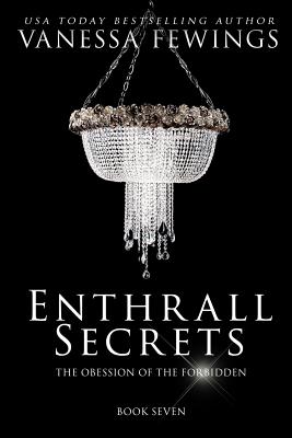 Enthrall Secrets: Book 7 - Kuhn, Debbie (Editor), and Fewings, Vanessa