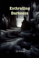 Enthralling Darkness: Stories