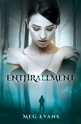 Enthrallment - Evans, Meg, and O'Connell, Emma (Editor), and MILIC, Mila (Cover design by)