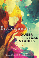 Enticements: Queer Legal Studies