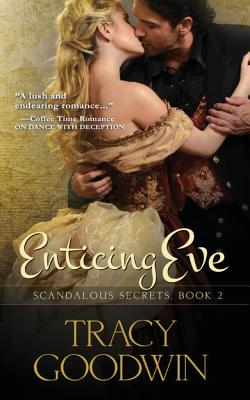 Enticing Eve: Scandalous Secrets, Book 2 - Goodwin, Tracy