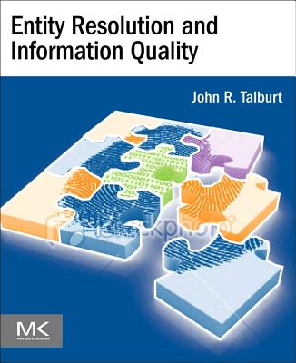 Entity Resolution and Information Quality - Talburt, John R