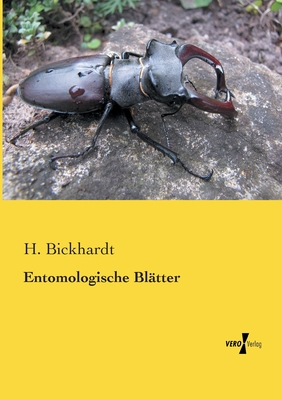 Entomologische Blatter - Bickhardt, H