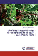 Entomopathogenic fungi for controlling the Sugar-beet Insects Pests