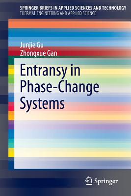 Entransy in Phase-Change Systems - Gu, Junjie, and Gan, Zhongxue