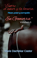 "Entre el amor y la locura: Placer, poder y corrupci?n en Gomorra"