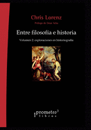 Entre filosofa e historia: Volumen 2: exploraciones en historiografa