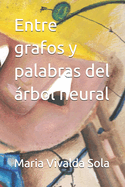 Entre grafos y palabras del rbol neural