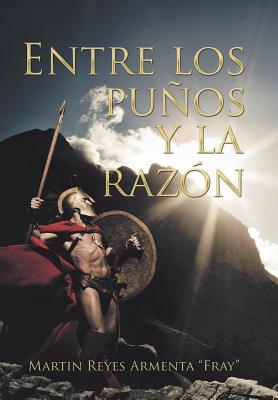 Entre Los Puos Y La Razn - Armenta, Martin Reyes