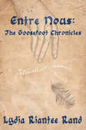 Entre Nous: The Goosefoot Chronicles