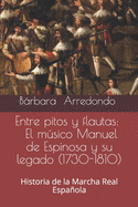 Entre pitos y flautas: El msico Manuel de Espinosa y su legado (1730-1810).: Historia de la Marcha Real Espaola.
