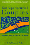 Entrepreneurial Couples: Making It Work at Work and at Home