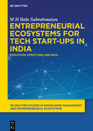 Entrepreneurial Ecosystems for Tech Start-Ups in India: Evolution, Structure and Role