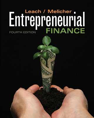 Entrepreneurial Finance - Leach, J Chris, and Melicher, Ronald W