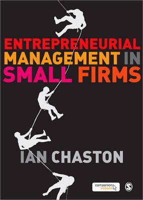 Entrepreneurial Management in Small Firms - Chaston, Ian