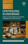 Entrepreneurial Neighbourhoods: Towards an Understanding of the Economies of Neighbourhoods and Communities