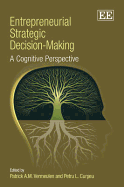 Entrepreneurial Strategic Decision-Making: A Cognitive Perspective - Vermeulen, Patrick A M, and Curseu, Petru L