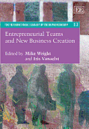 Entrepreneurial Teams and New Business Creation - Wright, Mike (Editor), and Vanaelst, Iris (Editor)