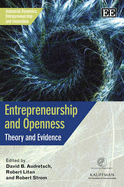 Entrepreneurship and Openness: Theory and Evidence - Audretsch, David B. (Editor), and Litan, Robert E. (Editor), and Strom, Robert (Editor)