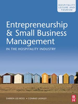 Entrepreneurship and Small Business Management in the Hospitality Industry - Lee-Ross, Darren, and Lashley, Conrad