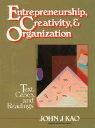 Entrepreneurship, Creativity, and Organization: Text, Cases, and Readings