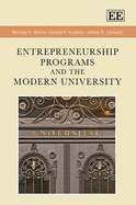 Entrepreneurship Programs and the Modern University - Morris, Michael H., and Kuratko, Donald F., and Cornwall, Jeffrey R.Cornwall