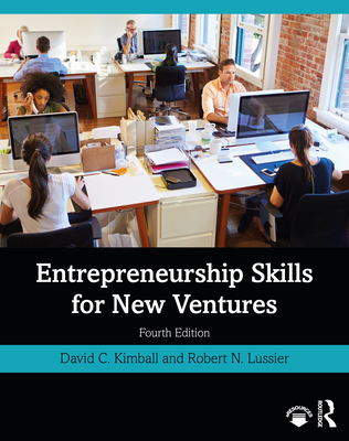 Entrepreneurship Skills for New Ventures - Kimball, David C., and Lussier, Robert N.