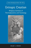 Entropic Creation: Religious Contexts of Thermodynamics and Cosmology