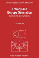 Entropy and Entropy Generation: Fundamentals and Applications