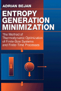 Entropy Generation Minimization: The Method of Thermodynamic Optimization of Finite-Size Systems and Finite-Time Processes
