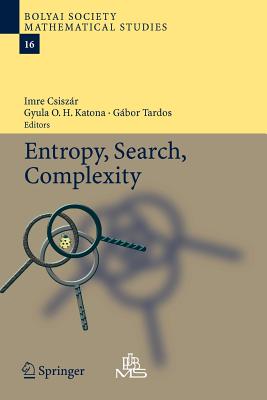 Entropy, Search, Complexity - Csiszr, Imre (Editor), and Katona, Gyula O.H. (Editor), and Tardos, Gabor (Editor)