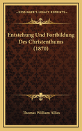 Entstehung Und Fortbildung Des Christenthums (1870)