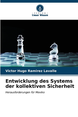 Entwicklung des Systems der kollektiven Sicherheit - Ram?rez Lavalle, V?ctor Hugo