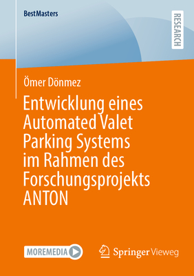 Entwicklung eines Automated Valet Parking Systems im Rahmen des Forschungsprojekts ANTON - Dnmez, ?mer