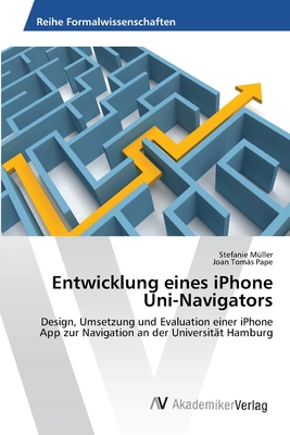 Entwicklung eines iPhone Uni-Navigators - M?ller, Stefanie, and Pape, Joan Toms