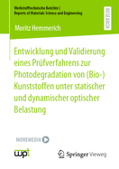 Entwicklung und Validierung eines Prufverfahrens zur Photodegradation von (Bio-)Kunststoffen unter statischer und dynamischer optischer Belastung