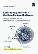 Entwicklung Verteilter Multimedia-Applikationen: Strategie Und Realisierung Einer Geeigneten Systemunterst?tzung