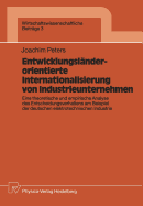 Entwicklungslnderorientierte Internationalisierung Von Industrieunternehmen: Eine Theoretische Und Empirische Analyse Des Entscheidungsverhaltens Am Beispiel Der Deutschen Elektrotechnischen Industrie