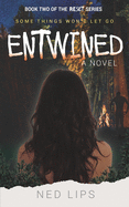 Entwined: Some Things Never Let Go