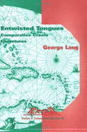 Entwisted Tongues: Comparative Creole Literatures