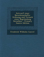 Entwurf Einer Burschenschafts-Ordnung Und Versuch Einer Begr?ndung Derselben