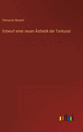 Entwurf einer neuen sthetik der Tonkunst