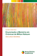 Enuncia??o e Mem?ria em Cr?nicas de Milton Hatoum