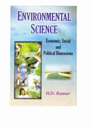 Enviromental Science: Economic, Social and Poltical Dimensions - Kumar, H. D.