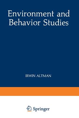 Environment and Behavior Studies: Emergence of Intellectual Traditions - Altman, Irwin (Editor), and Christensen, Kathleen (Editor)