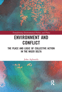 Environment and Conflict: The Place and Logic of Collective Action in the Niger Delta