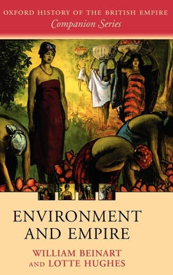 Environment and Empire - Beinart, William, and Hughes, Lotte