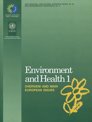 Environment and Health 1: Overview and Main European Issues - Bertollini, Roberto, and Dora, Carlos, and Krzyzanowski, Michal