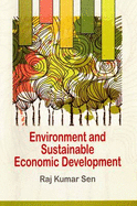 Environment and Sustainable Economic Development - Sen, Raj Kumar