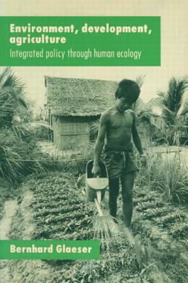 Environment, Development, Agriculture: Integrated Policy through Human Ecology - Glaeser